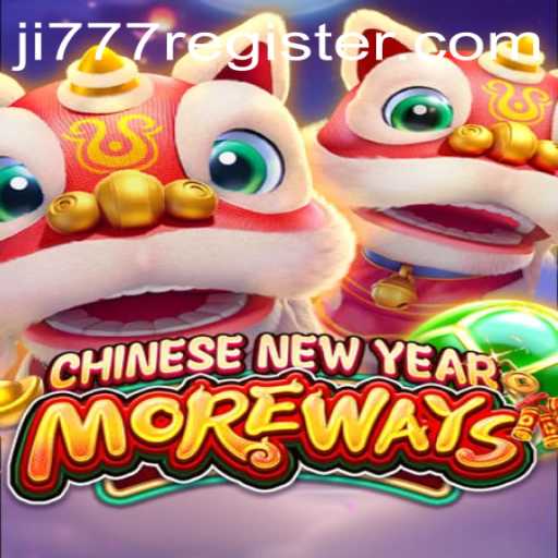 Explore the Thrills of CHINESENEWYEARMOREWAYS: A Festive Gaming Experience