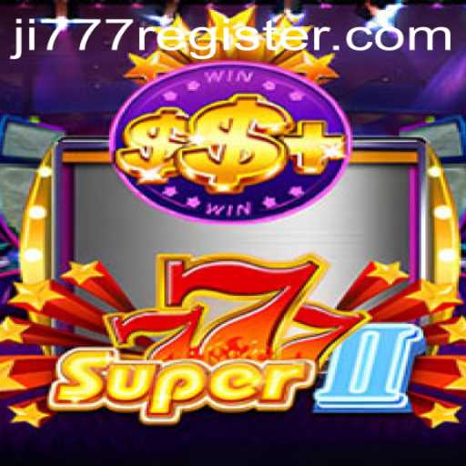 Explore the Thrilling World of Super777II and Discover the Ji777 Register